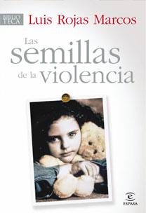 LAS SEMILLAS DE LA VIOLENCIA | 9788467030181 | ROJAS MARCOS,LUIS | Libreria Geli - Librería Online de Girona - Comprar libros en catalán y castellano