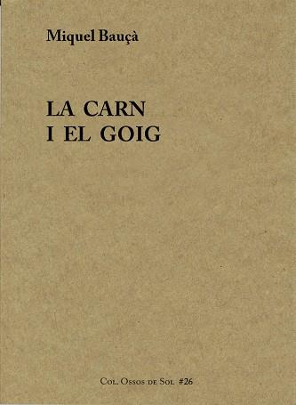 LA CARN I EL GOIG | 9788494579226 | BAUÇÀ,MIQUEL | Libreria Geli - Librería Online de Girona - Comprar libros en catalán y castellano