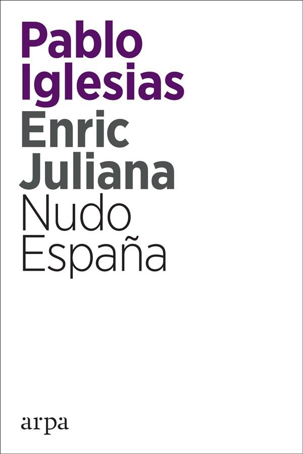 NUDO ESPAÑA | 9788416601820 | IGLESIAS,PABLO/JULIANA,ENRIC | Libreria Geli - Librería Online de Girona - Comprar libros en catalán y castellano
