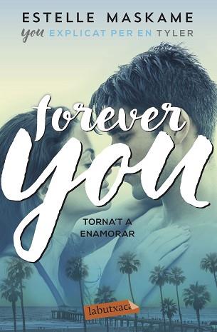 FOREVER YOU.TORNA'T A ENAMORAR(SÈRIE YOU 4) | 9788417423612 | MASKAME,ESTELLE | Libreria Geli - Librería Online de Girona - Comprar libros en catalán y castellano