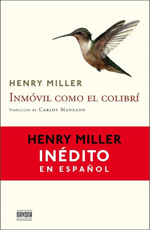 INMOVIL COMO EL COLIBRI | 9788492840984 | MILLER,HENRY | Libreria Geli - Librería Online de Girona - Comprar libros en catalán y castellano