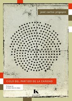 CICLO DEL PARTIDO DE LA CARIDAD | 9788412739992 | YRIGOYEN,JOSÉ CARLOS | Llibreria Geli - Llibreria Online de Girona - Comprar llibres en català i castellà
