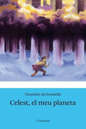 CELEST,EL MEU PLANETA | 9788499321523 | DE FOMBELLE,TIMOTHEE | Libreria Geli - Librería Online de Girona - Comprar libros en catalán y castellano