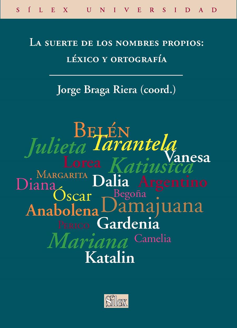 LA SUERTE DE LOS NOMBRES PROPIOS: LÉXICO Y ORTOGRAFÍA   | 9788477376040 | BRAGA RIERA,JORGE (COORD.) | Libreria Geli - Librería Online de Girona - Comprar libros en catalán y castellano