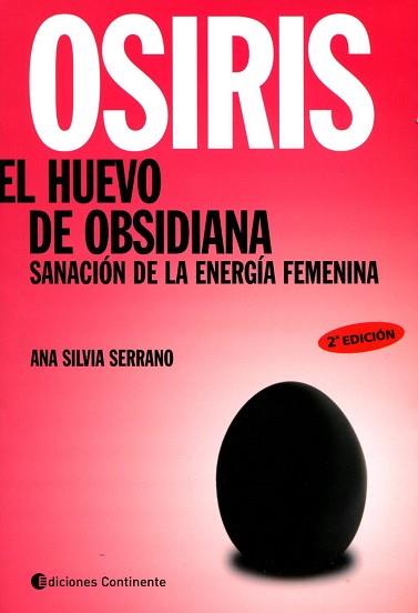 OSIRIS.EL HUEVO DE OBSIDIANA SANACIÓN DE LA ENERGÍA FEMENINA | 9789507543135 | SERRANO,ANA SILVIA | Llibreria Geli - Llibreria Online de Girona - Comprar llibres en català i castellà
