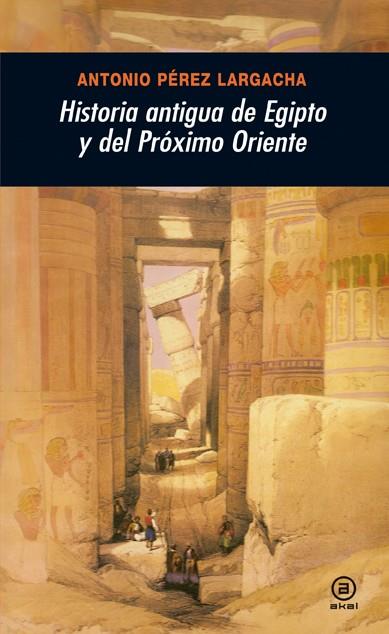 HISTORIA ANTIGUA DE EGIPTO Y DEL PROXIMO ORIENTE | 9788446025955 | PEREZ,ANTONIO | Llibreria Geli - Llibreria Online de Girona - Comprar llibres en català i castellà
