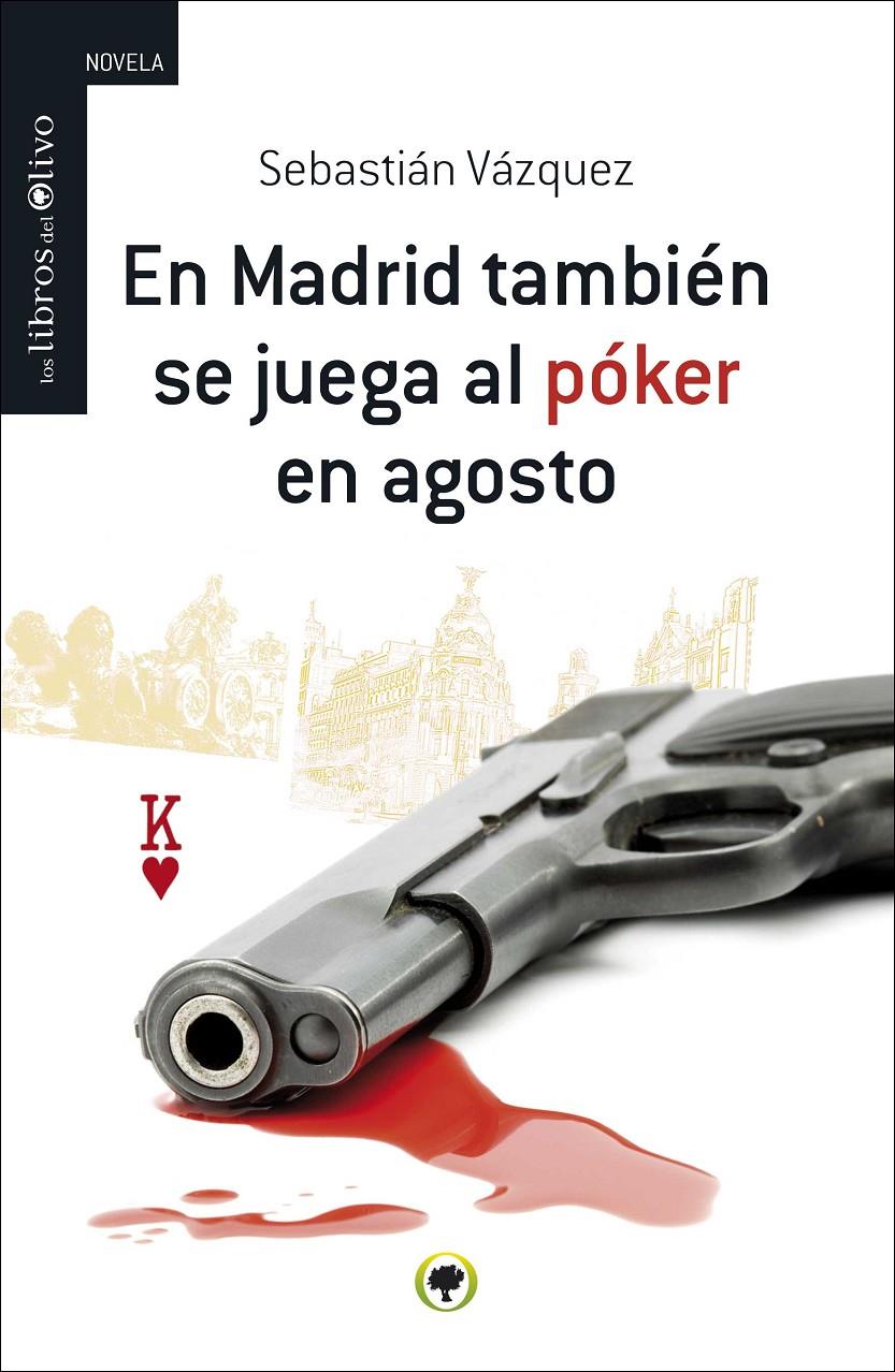 EN MADRID TAMBIÉN SE JUEGA AL PÓKER EN AGOSTO. | 9788494113383 | VÁZQUEZ,SEBASTIÁN | Libreria Geli - Librería Online de Girona - Comprar libros en catalán y castellano