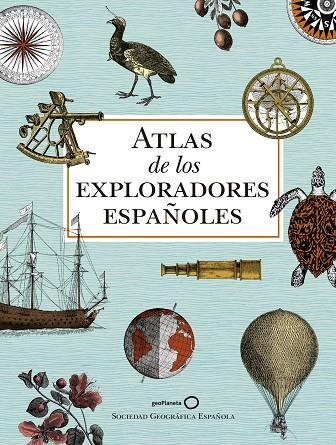 ATLAS DE LOS EXPLORADORES ESPAÑOLES (2ª EDICIÓN) | 9788408186700 | V.V.A.A. | Libreria Geli - Librería Online de Girona - Comprar libros en catalán y castellano