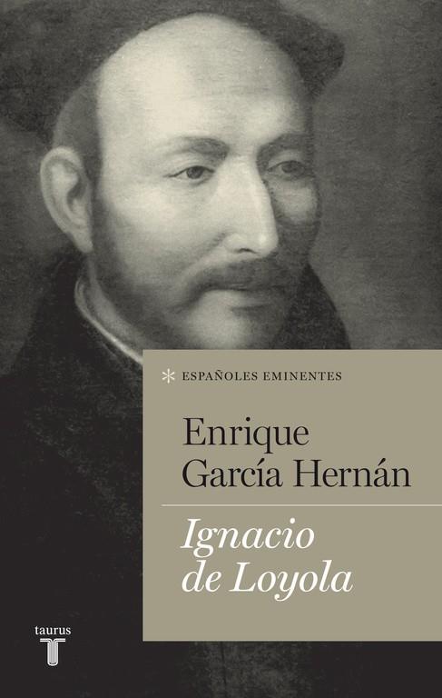 IGNACIO DE LOYOLA(1491-1556) | 9788430602117 | GARCÍA HERNÁN,ENRIQUE  | Llibreria Geli - Llibreria Online de Girona - Comprar llibres en català i castellà