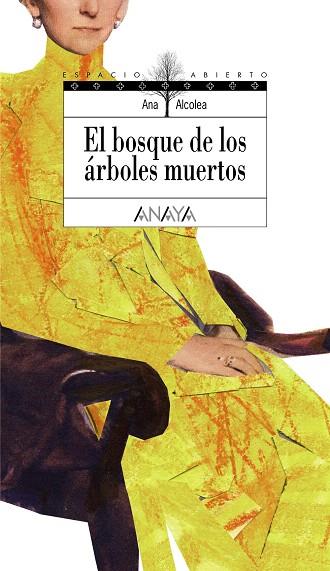 EL BOSQUE DE LOS ARBOLES MUERTOS | 9788466792516 | ALCOLEA,ANA | Libreria Geli - Librería Online de Girona - Comprar libros en catalán y castellano