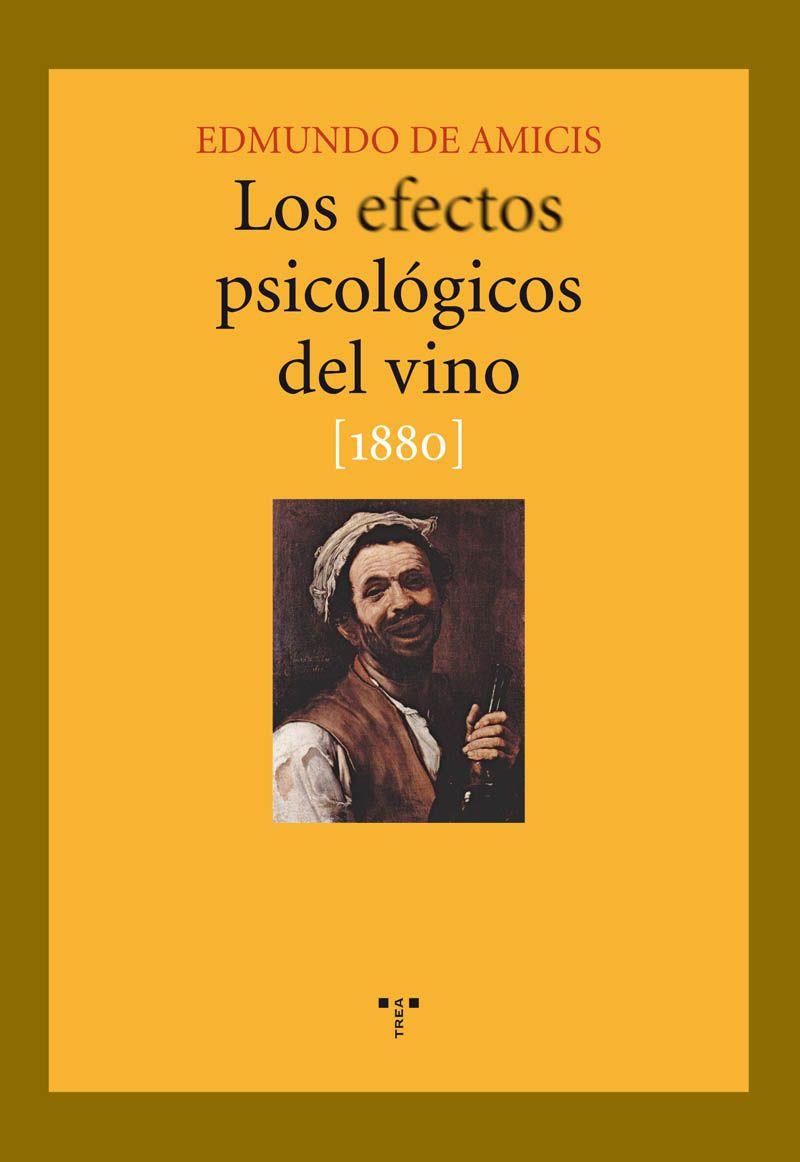 LOS EFECTOS PSICOLOGICOS DEL VINO (1880) | 9788497043977 | DE AMICIS,EDMUNDO | Libreria Geli - Librería Online de Girona - Comprar libros en catalán y castellano