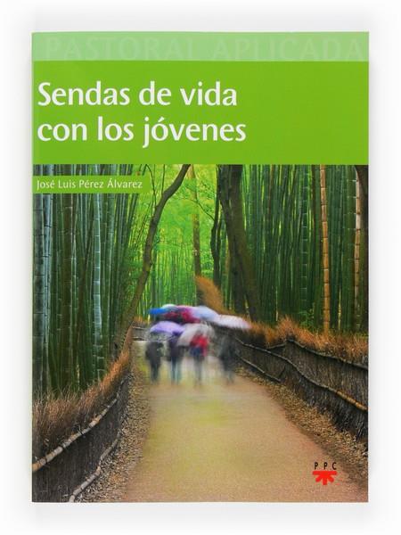 SENDAS DE VIDA CON LOS JOVENES | 9788428824491 | PEREZ ALVAREZ,JOSE LUIS | Llibreria Geli - Llibreria Online de Girona - Comprar llibres en català i castellà