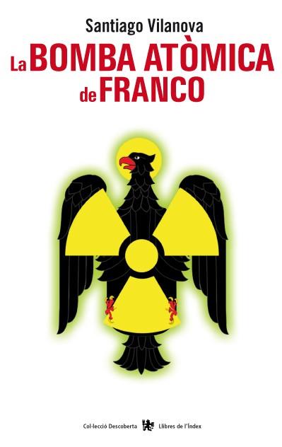 LA BOMBA ATOMICA DE FRANCO | 9788496563759 | VILANOVA,SANTIAGO | Libreria Geli - Librería Online de Girona - Comprar libros en catalán y castellano