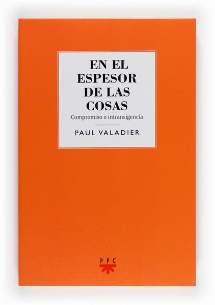 EN EL ESPESOR DE LAS COSAS | 9788428825184 | VALADIER,PAUL | Libreria Geli - Librería Online de Girona - Comprar libros en catalán y castellano
