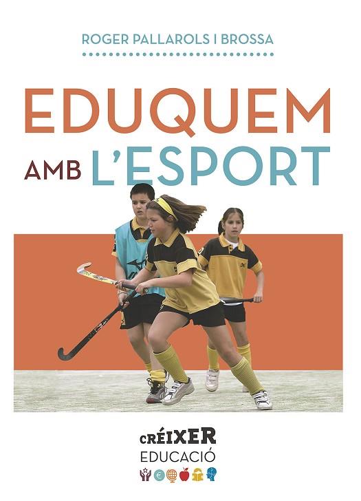 EDUQUEM AMB L'ESPORT | 9788498839975 | PALLAROLS BROSSA,ROGER | Llibreria Geli - Llibreria Online de Girona - Comprar llibres en català i castellà
