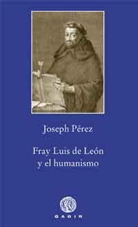 FRAY LUIS DE LEÓN Y EL HUMANISMO | 9788494066788 | PÉREZ,JOSEPH | Llibreria Geli - Llibreria Online de Girona - Comprar llibres en català i castellà