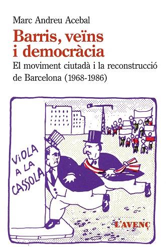 BARRIS,VEÏNS I DEMOCRÀCIA.EL MOVIMENT CIUTADÀ I LA RECONSTRUCCIÓ DE BARCELONA (1968-1986) | 9788488839855 | ACEBAL,MARC ANDREU | Libreria Geli - Librería Online de Girona - Comprar libros en catalán y castellano