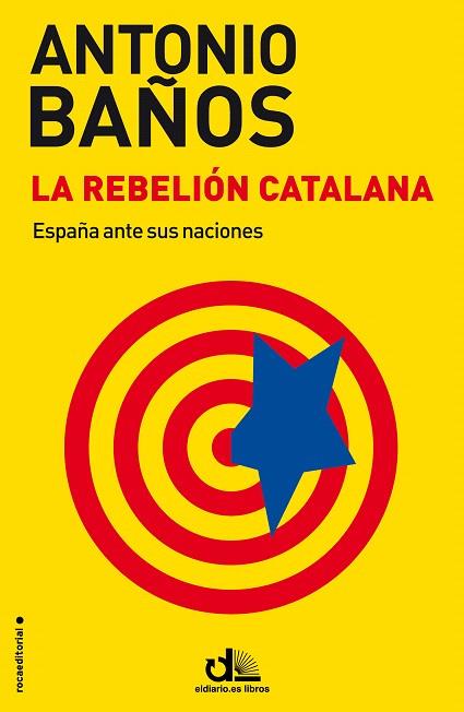 LA REBELIÓN CATALANA | 9788499187464 | BAÑOS,ANTONIO | Llibreria Geli - Llibreria Online de Girona - Comprar llibres en català i castellà