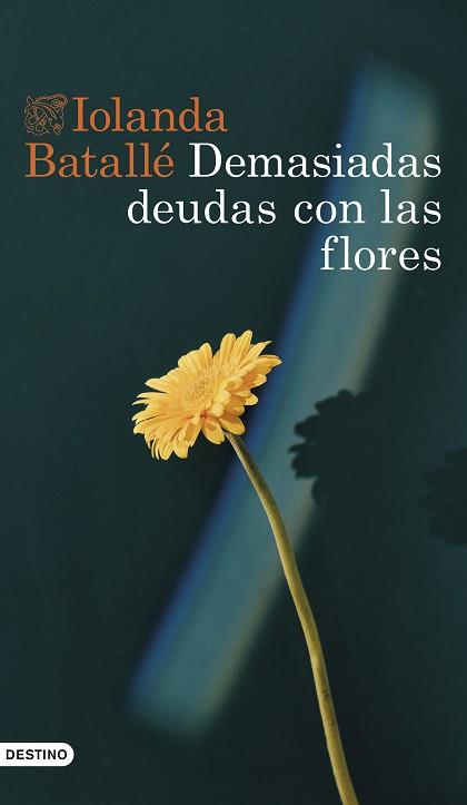 DEMASIADAS DEUDAS CON LAS FLORES | 9788423363827 | BATALLÉ PRATS,IOLANDA | Libreria Geli - Librería Online de Girona - Comprar libros en catalán y castellano