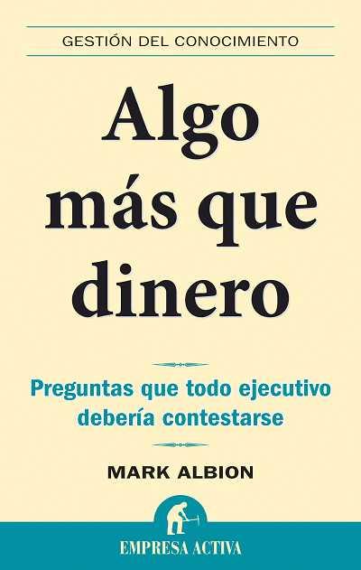 ALGO MAS QUE DINERO | 9788492452255 | ALBION,MARK | Libreria Geli - Librería Online de Girona - Comprar libros en catalán y castellano