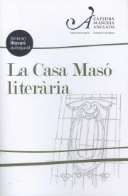 LA CASA MASÓ LITERÀRIA.ITINERARI LITERARI   | 9788484584230 | ARAGÓ I MASÓ,NARCÍS-JORDI (ED) | Libreria Geli - Librería Online de Girona - Comprar libros en catalán y castellano