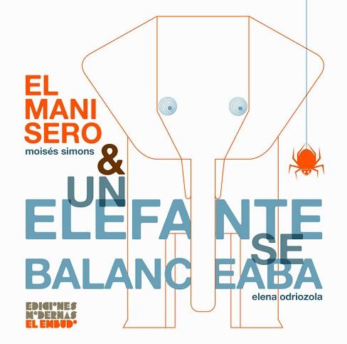 EL MANISERO & UN ELEFANTE SE BALANCEABA | 9788412247558 | ODRIOZOLA BELÁSTEGUI,ELENA/SIMONS,MOISÉS | Llibreria Geli - Llibreria Online de Girona - Comprar llibres en català i castellà