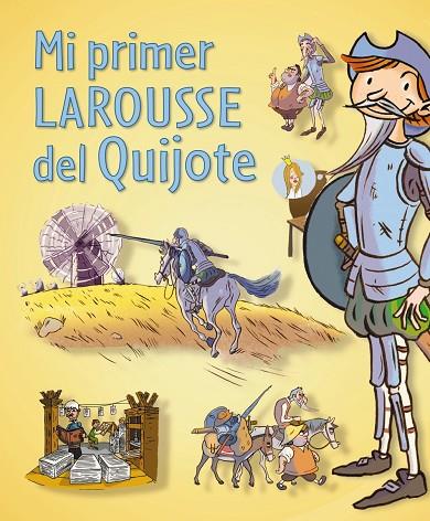 MI PRIMER LAROUSSE DEL QUIJOTE | 9788416124121 | Libreria Geli - Librería Online de Girona - Comprar libros en catalán y castellano