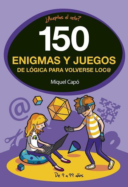 150 ENIGMAS Y JUEGOS DE LóGICA PARA VOLVERSE LOCO | 9788490438510 | CAPÓ,MIQUEL | Libreria Geli - Librería Online de Girona - Comprar libros en catalán y castellano