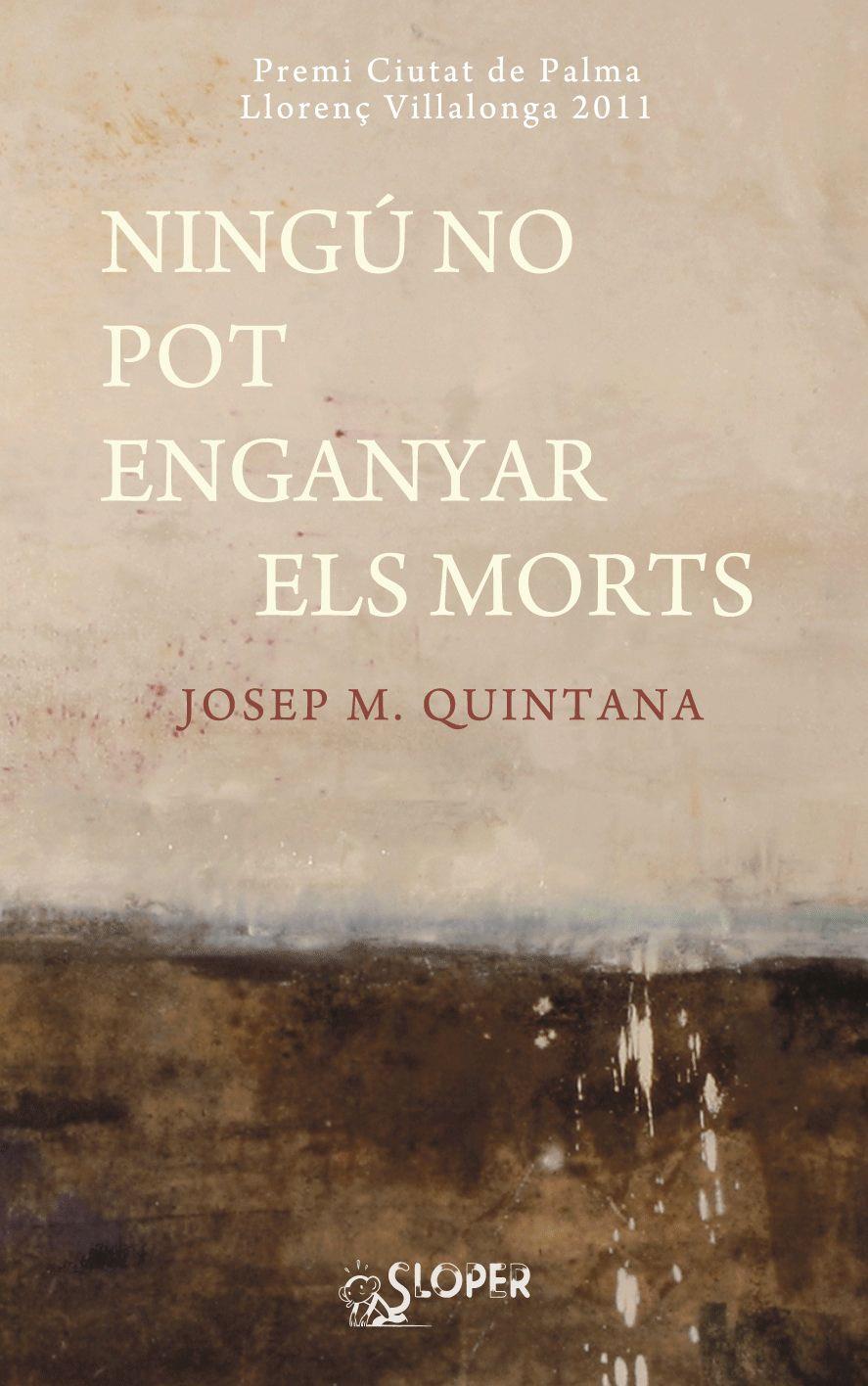 NINGU NO POT ENGANYAR ELS MORTS | 9788494020407 | QUINTANA,JOSEP M. | Libreria Geli - Librería Online de Girona - Comprar libros en catalán y castellano