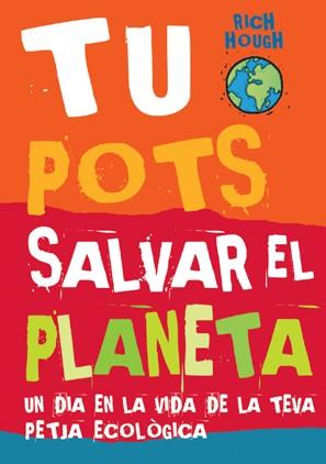 TU POTS SALVAR EL PLANETA | 9788496553460 | HOUGH,RICH | Llibreria Geli - Llibreria Online de Girona - Comprar llibres en català i castellà