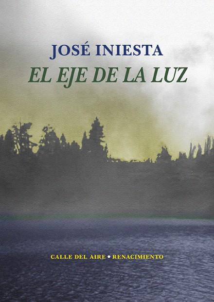 EL EJE DE LA LUZ | 9788416981960 | INIESTA,JOSÉ | Llibreria Geli - Llibreria Online de Girona - Comprar llibres en català i castellà