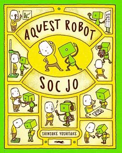 AQUEST ROBOT SOC JO | 9788412078961 | YOSHITAKE,SHINSUKE | Libreria Geli - Librería Online de Girona - Comprar libros en catalán y castellano