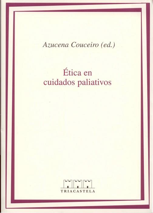 ETICA EN CUIDADOS PALIATIVOS | 9788495840103 | COUCEIRO,AZUCENA (ED.) | Llibreria Geli - Llibreria Online de Girona - Comprar llibres en català i castellà