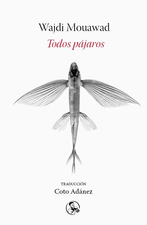 TODOS PÁJAROS | 9788495291936 | MOUAWAD,WAJDI | Libreria Geli - Librería Online de Girona - Comprar libros en catalán y castellano
