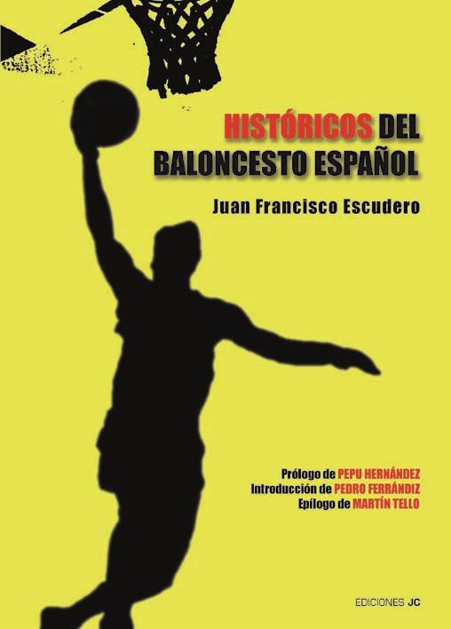 HISTORICOS DEL BALONCESTO ESPAÑOL | 9788489564572 | ESCUDERO,JUAN FRANCISCO | Llibreria Geli - Llibreria Online de Girona - Comprar llibres en català i castellà