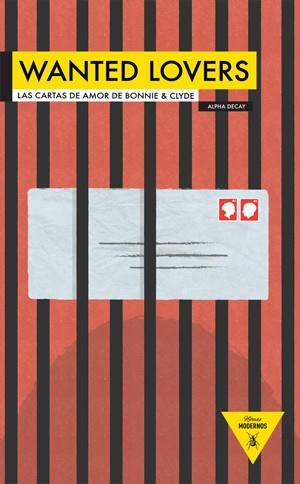 WANTED LOVERS.LAS CARTAS DE AMOR DE BONNIE&CLIDE | 9788492837021 | PARKER, BONNIE/CHESTNUT BARROW, CLYDE | Llibreria Geli - Llibreria Online de Girona - Comprar llibres en català i castellà