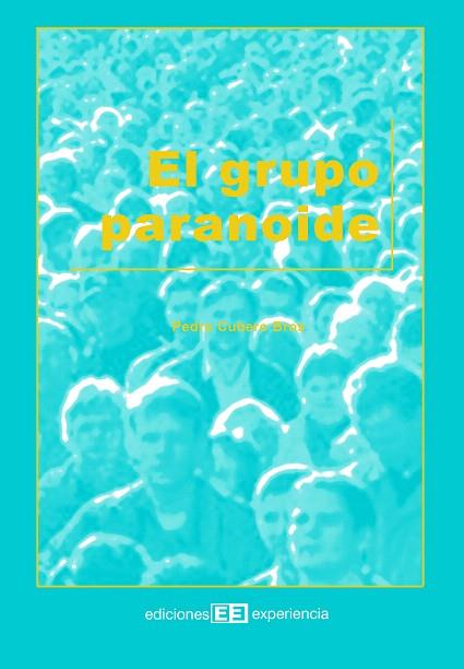 EL GRUPO PARANOIDE | 9788496283237 | CUBERO BROS,PEDRO | Llibreria Geli - Llibreria Online de Girona - Comprar llibres en català i castellà