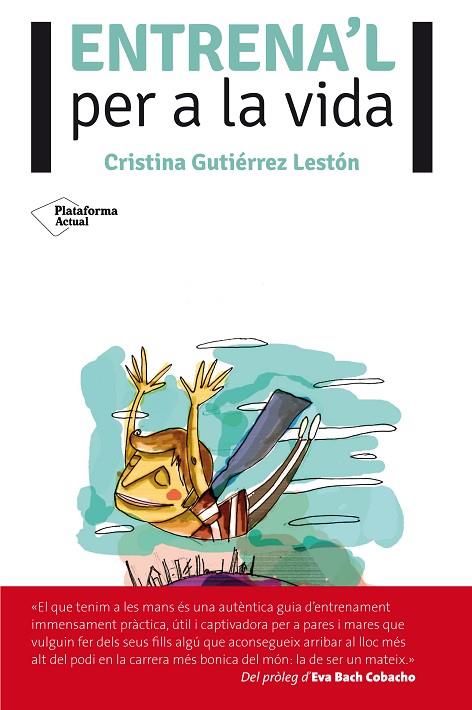 ENTRENA'L PER A LA VIDA | 9788416096725 | GUTIÉRREZ,CRISTINA | Libreria Geli - Librería Online de Girona - Comprar libros en catalán y castellano