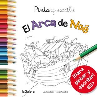 PINTA Y ESCRIBE EL ARCA DE NOÉ | 9788424656690 | SANS,CRISTINA/CALAFELL,ROSER | Llibreria Geli - Llibreria Online de Girona - Comprar llibres en català i castellà