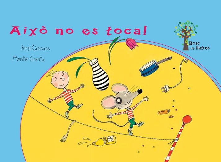 AIXÒ NO ES TOCA! | 9788434240803 | CÀMARA,SERGI/GINESTA,MONTSE | Libreria Geli - Librería Online de Girona - Comprar libros en catalán y castellano