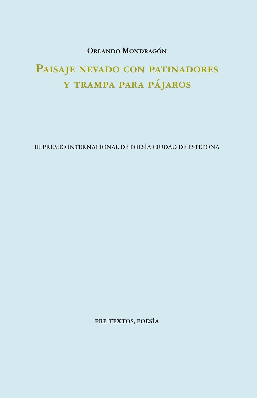 PAISAJE NEVADO CON PATINADORES Y TRAMPA PARA PÁJAROS | 9788419633446 | MONDRAGÓN,ORLANDO | Llibreria Geli - Llibreria Online de Girona - Comprar llibres en català i castellà