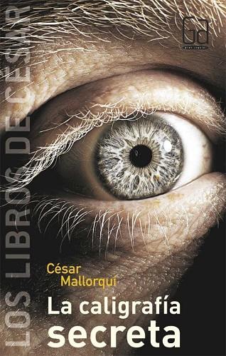 LA CALIGRAFIA SECRETA | 9788467516982 | MALLORQUI,CESAR | Llibreria Geli - Llibreria Online de Girona - Comprar llibres en català i castellà