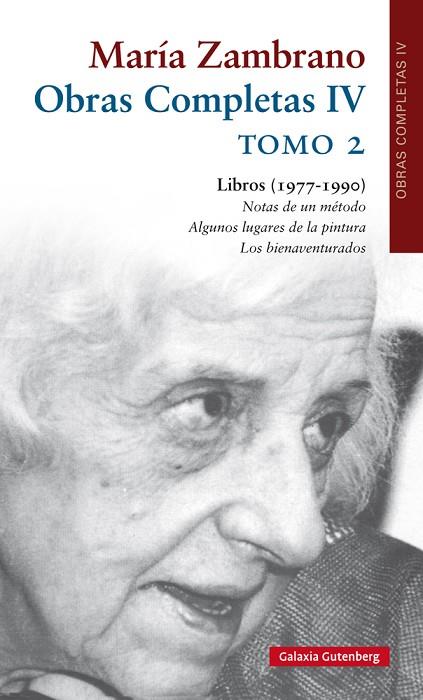 OBRAS COMPLETAS IV.TOMO 2 (NOTAS DE UN MÉTODO/ALGUNOS LUGARES DE LA PINTURA/LOS BIENAVENTURADOS) | 9788417355265 | ZAMBRANO,MARÍA | Libreria Geli - Librería Online de Girona - Comprar libros en catalán y castellano