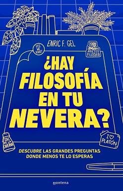 HAY FILOSOFÍA EN TU NEVERA? | 9788419357175 | F. GEL, ENRIC | Llibreria Geli - Llibreria Online de Girona - Comprar llibres en català i castellà