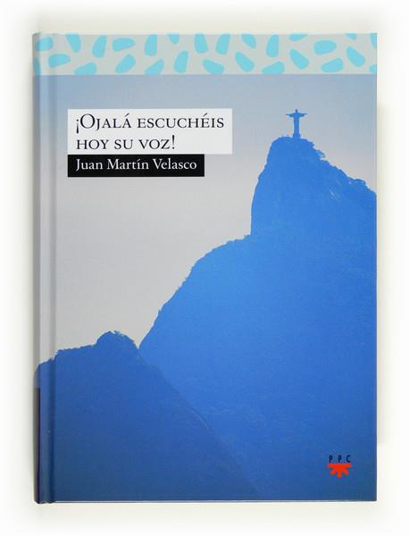 OJALA ESCUCHEIS HOY SU VOZ | 9788428823968 | MARTÍN VELASCO,JUAN | Libreria Geli - Librería Online de Girona - Comprar libros en catalán y castellano