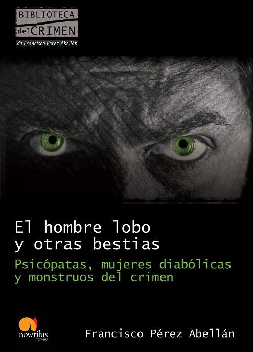 EL HOMBRE LOBO Y OTRAS BESTIAS | 9788499670089 | PEREZ ABELLAN,FRANCISCO | Llibreria Geli - Llibreria Online de Girona - Comprar llibres en català i castellà