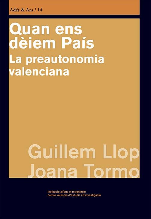 QUAN ENS DÈIEM PAÍS.LA PREAUTONOMIA VALENCIANA | 9788478229420 | LLOP I FORCADA,GUILLEM/TORMO MARTÍ,JOANA | Libreria Geli - Librería Online de Girona - Comprar libros en catalán y castellano