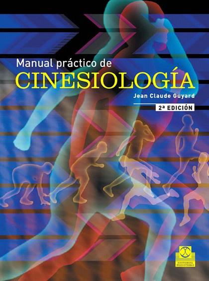 MANUAL PRACTICO DE CINESIOLOGIA 2ª ED. | 9788480190428 | GUYARD,JEAN-CLAUDE | Libreria Geli - Librería Online de Girona - Comprar libros en catalán y castellano