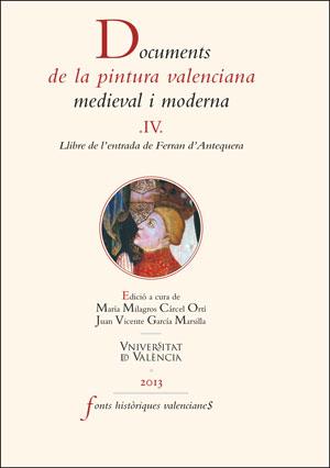 DOCUMENTS DE LA PINTURA VALENCIANA MEDIEVAL I MODERNA-4.LLIBRE DE L'ENTRADA DE FERRAN D'ANTEQUERA | 9788437090856 | GARCIA MARSILLA,JUAN VICENTE | Libreria Geli - Librería Online de Girona - Comprar libros en catalán y castellano