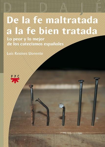 DE LA FE MALTRATADA A LA FE BIEN TRATADA | 9788428821469 | RESINES LLORENTE,LUIS | Llibreria Geli - Llibreria Online de Girona - Comprar llibres en català i castellà
